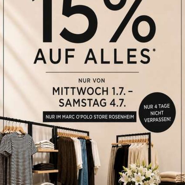 15 % auf ALLES nur von 1.7 - 4.7 bei Marc O´Polo Rosenheim
